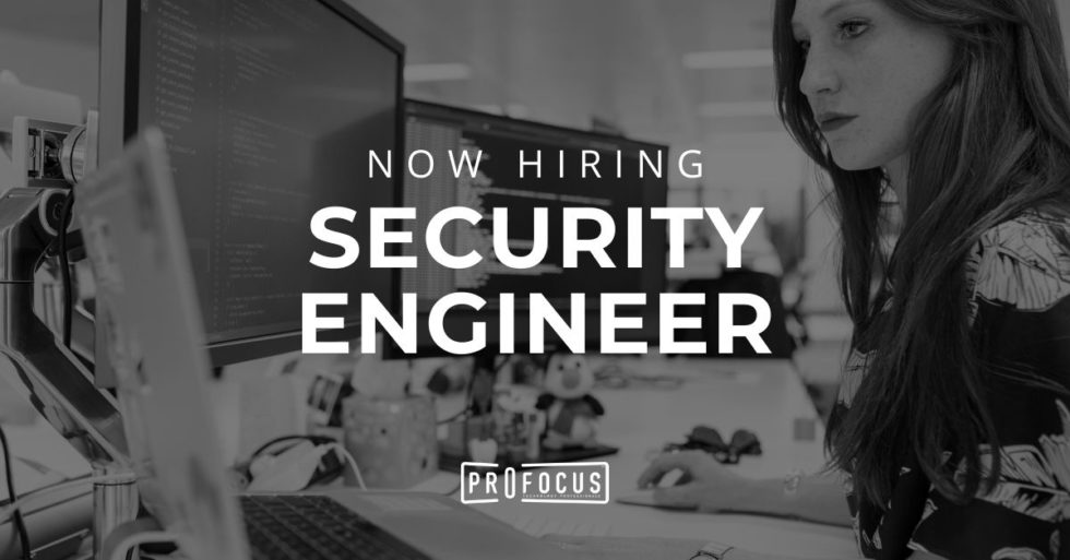 Security Engineer - 4739 | Beaverton, Oregon - ProFocus Technology